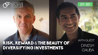 #181: Risk, Reward & the Beauty of Diversifying Investments with Dinesh Gauba