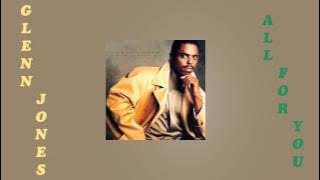 Glenn Jones - All For You & All For You Interlude 1990