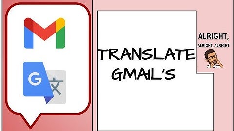 Translate Gmail emails!!!