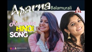 APARNA BALAMURALI - Romantic Hindi Song | VINEETH SRINIVASAN by 1683 Studios Digital
