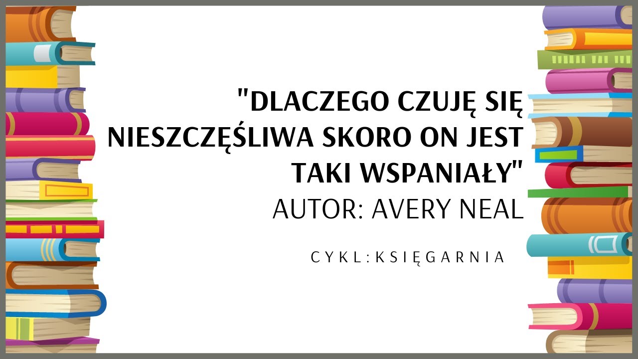 KSIĄŻKA NA WEEKEND "Dlaczego czuję się nieszczęśliwa skoro on jest taki