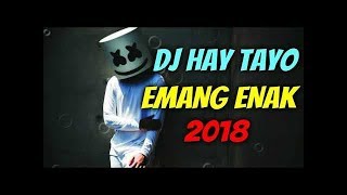 dj 2019 Hay Tayo paling enak sedunia