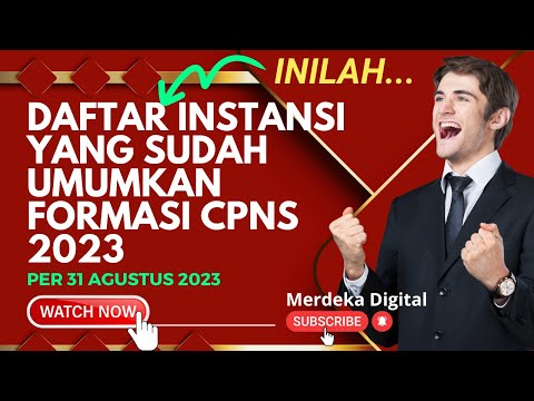 INILAH DAFTAR INSTANSI YANG SUDAH MENGUMUMKAN FORMASI CPNS PER 31 DESEMBER 2023