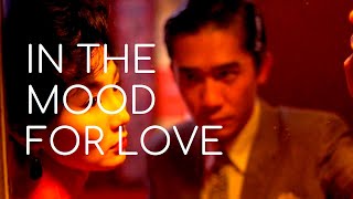 In the Mood for Love • The main theme of the film • The Sounds of Wong-Kar Wai