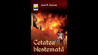 Cetatea Blestemata de John R. Carling (Partea 7) Carte Audio