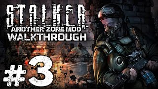 Прохождение S.T.A.L.K.E.R.: Another Zone Mod — Часть 3: ДОЖДЛИВО, ТУМАННО, ОПАСНО