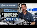 The Easiest Financial Mistake You Can Fix!