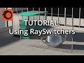 TUTORIAL: Using RaySwitchers (1/2: Fakes &amp; Artistic Control)