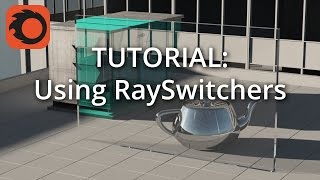 TUTORIAL: Using RaySwitchers (1/2: Fakes & Artistic Control)
