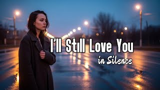 She Still Loves in Silence โ Emotional Female Vocal | Heartbreaking Love Song 2025