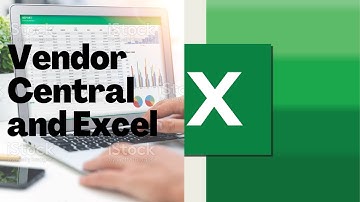 "Vendor Central and Excel: How to Download, Analyze, and Upload Data for Improved Business Insights"
