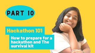 10. How to prepare for a hackathon| The survival kit
