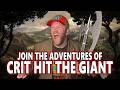 Join The Adventures Of Crit Hit The Giant!