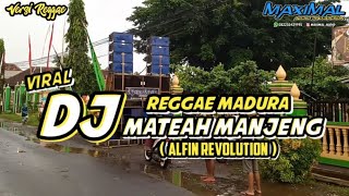 DJ Viral Madura Mateah Manjeng - By Alfin Revolution - Maximal Audio \u0026 Maskur GTS