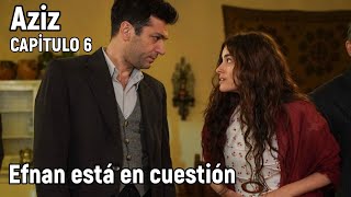 Aziz Capitulo 6 en español - Efnan está en cuestión