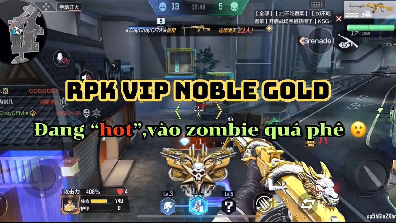 CFM | RPK Vip Noble Gold - đã ra mắt sau bao ngày mong đợi,zô Zombie luôn cho nóng !!! | CayChayCFM