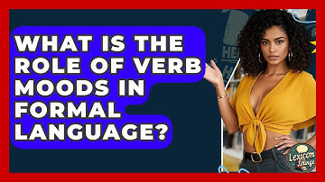 What Is The Role Of Verb Moods In Formal Language? - Lexicon Lounge