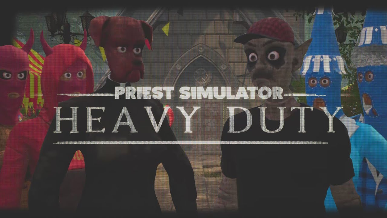 Priest Simulator: Heavy Duty