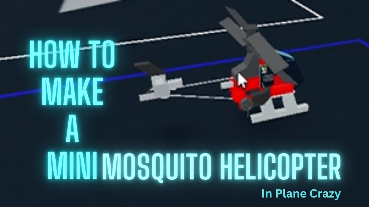 How To Make Mini Mosquito Helicopter In Plane Crazy Roblox Youtube 
