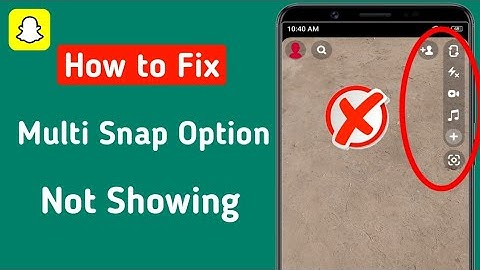 How to Fix Snapchat Multi Snap Option Not Showing (2024) | Multi Snap Not Working