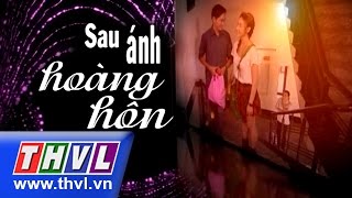 THVL | Sau ánh hoàng hôn - Tập 35