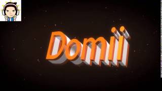 Domii xD's Intro
