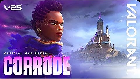VALORANT NEW MAP "CORRODE" OFFICIAL REVEAL | V25 NEW ACT IV |