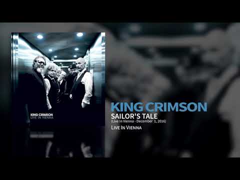 Putar Sailor's Tale (Live in Vienna, 1 December 2016) - King Crimson