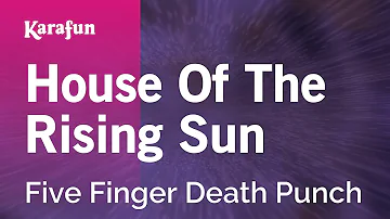 House Of The Rising Sun - Five Finger Death Punch | Karaoke Version | KaraFun