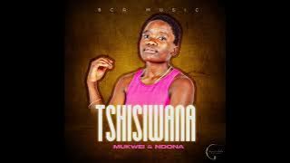 Mukwei x Ndona_Tshisiwana( audio)