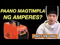 Paano Magtimpla ng Amperes ng Welding Machine | Pinoy Welding Lesson Part 8 | Step by Step Tutorial