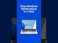 Stop Windows Notifications in 1 Click #shorts