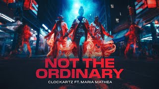 Clockartz - Not The Ordinary (Feat. Maria Mathea) (Official Audio)