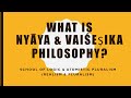 What is Nyaya & Vaisesika Philosophy?