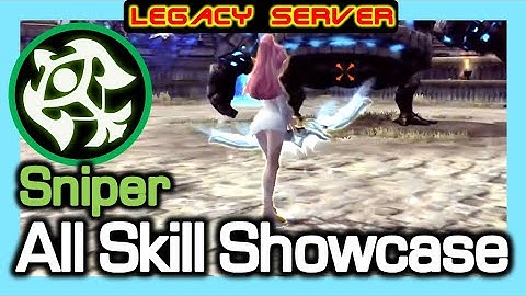 [Legacy] Sniper All Skill Showcase & Practical Combat / Dragon Nest Legacy