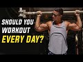 Should You Workout Every Day?