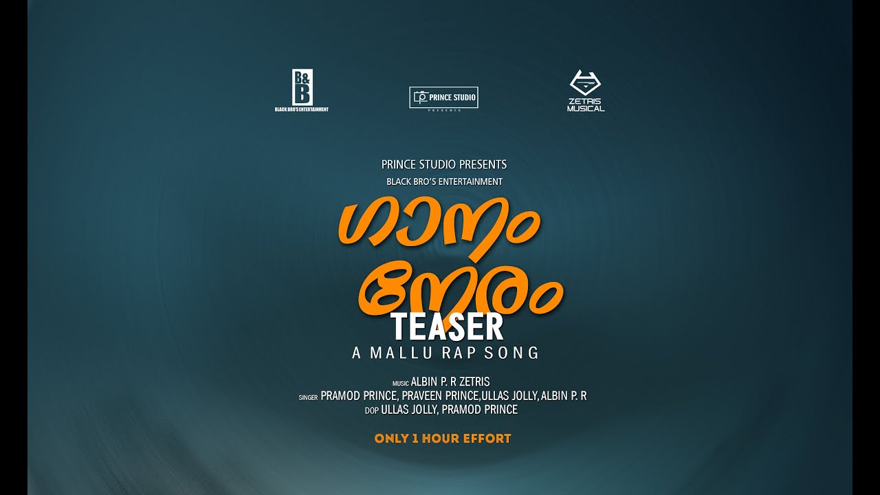 Gaanam Neram  | A short mallu rap song teaser By Zetris | PrinceStudio | Praveen | Ullas | Pramod