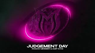 Roman Messer & Adip Kiyoi - Judgement Day (Festival Mix) - Roman Messer