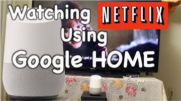 Netflix streaming with Google Home (Demo and setup)