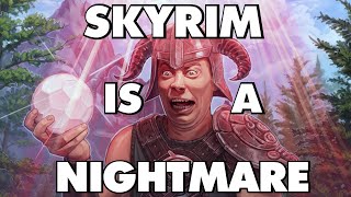 Skyrim Is An Absolute Nightmare - This Is Why