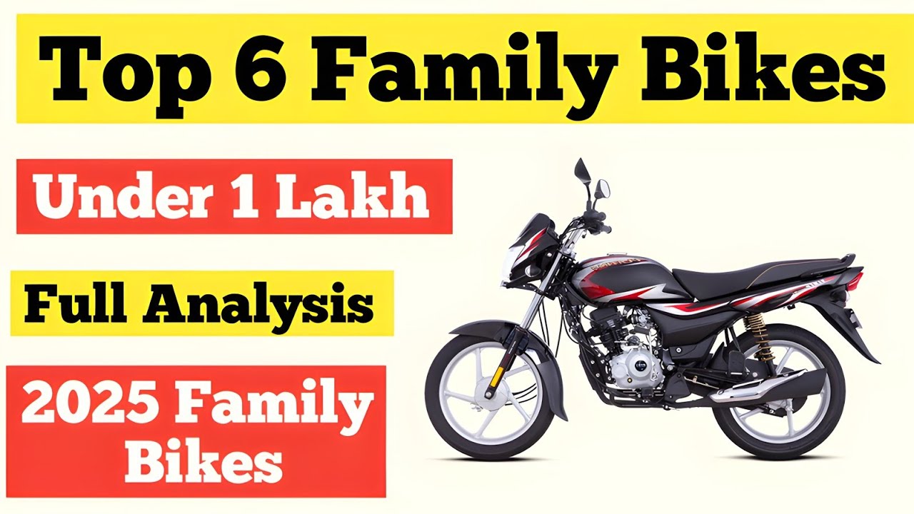 Top 6 Family Bikes 🔥🔥|Under 1 Lakh|2025 Family Bikes| Full Analysis|