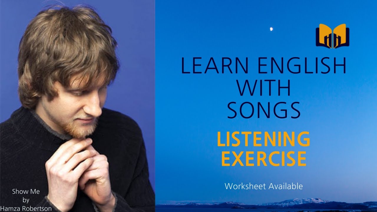 Learn English with Songs - Show Me by Hamza Robertson