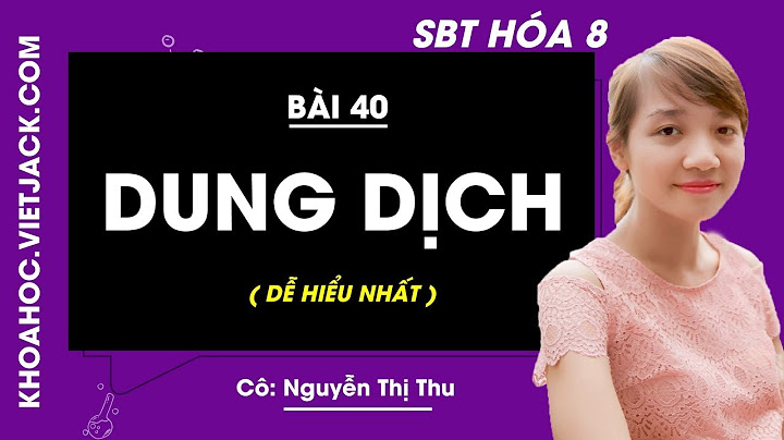 Giải sách bài tập hóa 8 bài dung dịch năm 2024