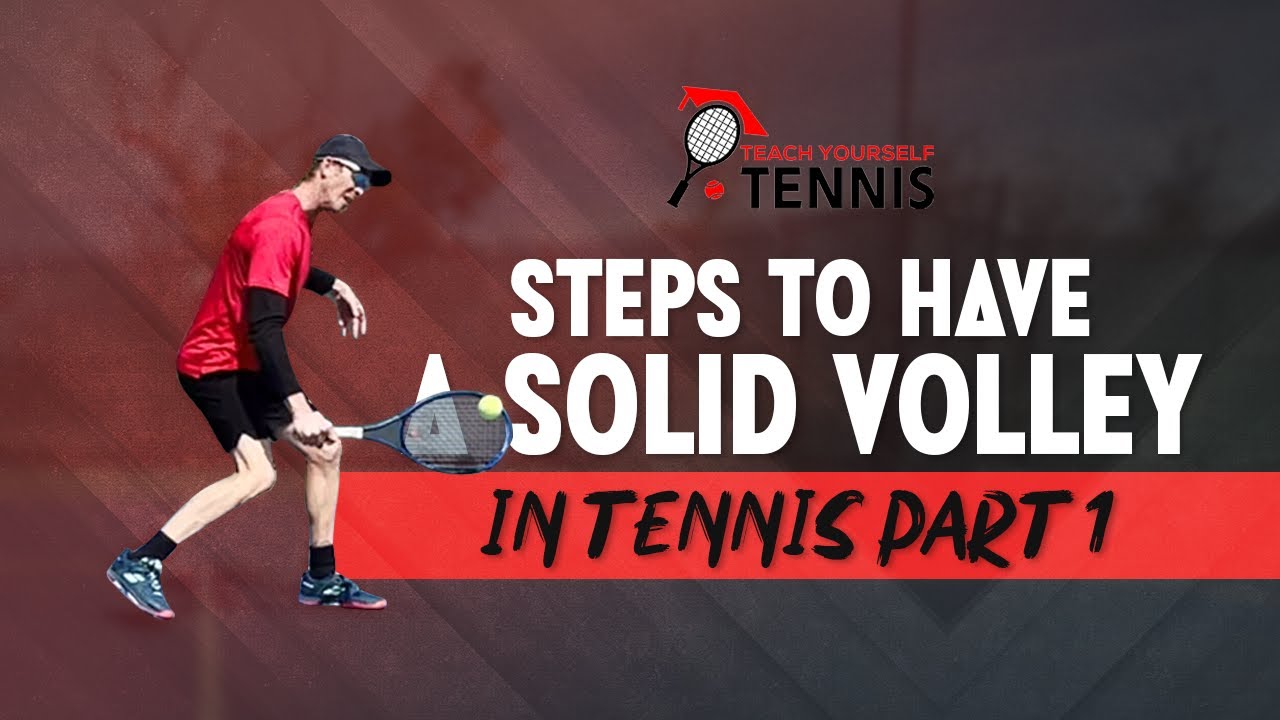 Steps To Have A Solid Volley In Tennis YouTube
