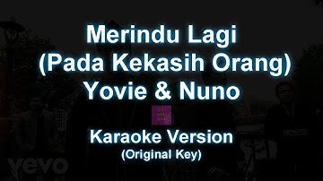 Karaoke Yovie & Nuno - Merindu Lagi (Pada Kekasih Orang) (Music + Lyric)