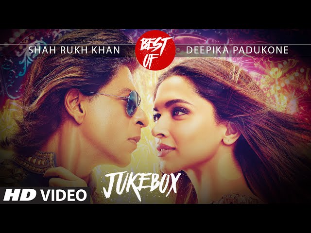 Best Of Shah Rukh Khan & Deepika Padukone Video Songs Collection (2015) |T-Series class=