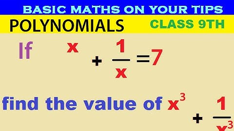 If x+1/x=7 find the value of x³+1/x³ #polynomialclass9