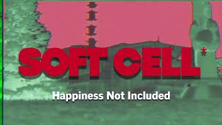 Soft Cell - Happiness Not Included (Official Audio) screenshot 3