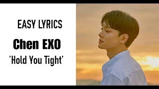 CHEN EXO - Hold You Tight [Easy Lyrics]