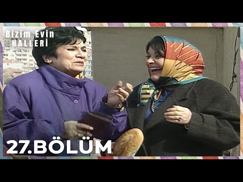 Bizim Evin Halleri 27. Bölüm